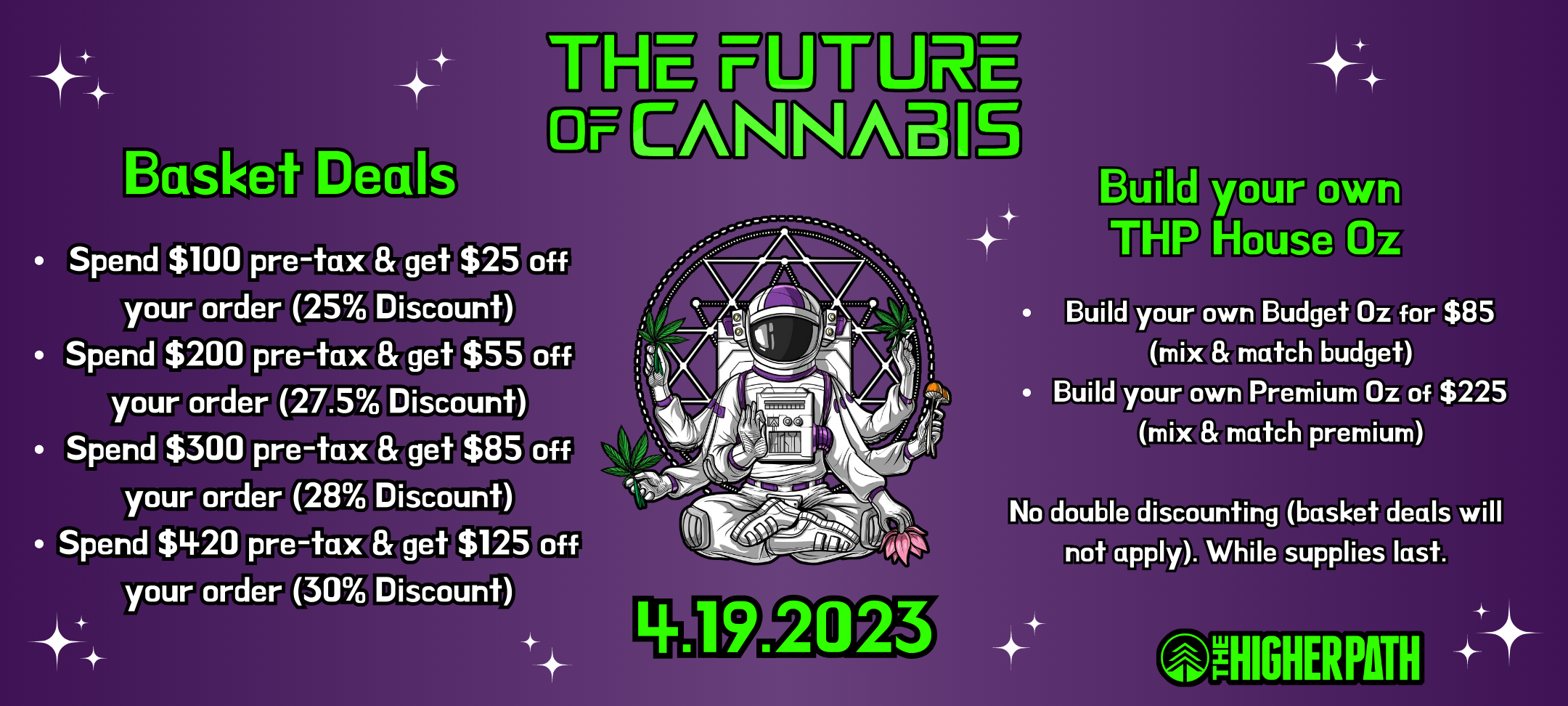 Promotional poster for The Higher Path cannabis dispensary featuring The Future of Cannabis theme, basket deal discounts, build-your-own ounce offers, a meditating astronaut illustration, and 4/19/2023 event date on a purple background.