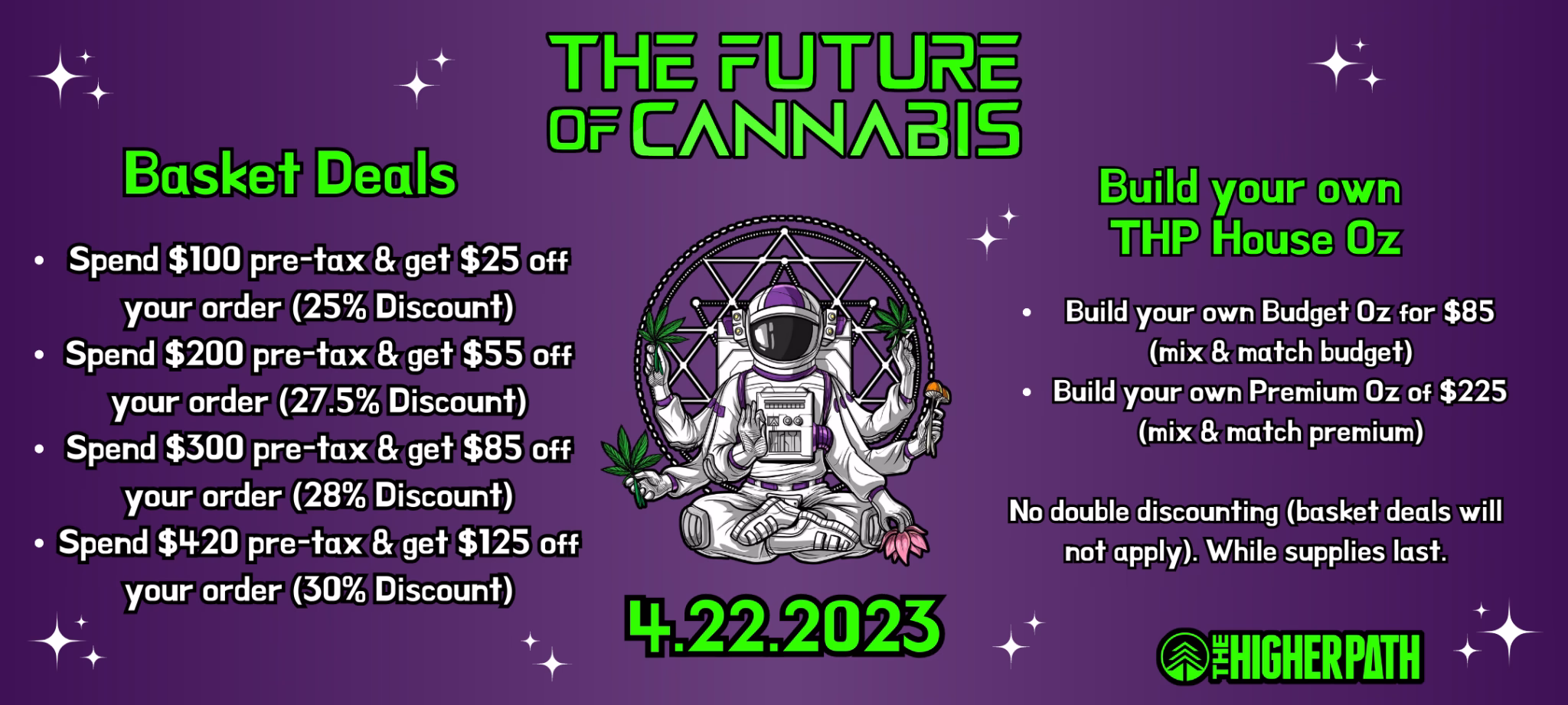 Promotional graphic for The Higher Path cannabis dispensary titled The Future of Cannabis, highlighting basket deal discounts, build-your-own ounce offers, a meditating astronaut illustration, and the event date 4/22/2023 on a purple background.