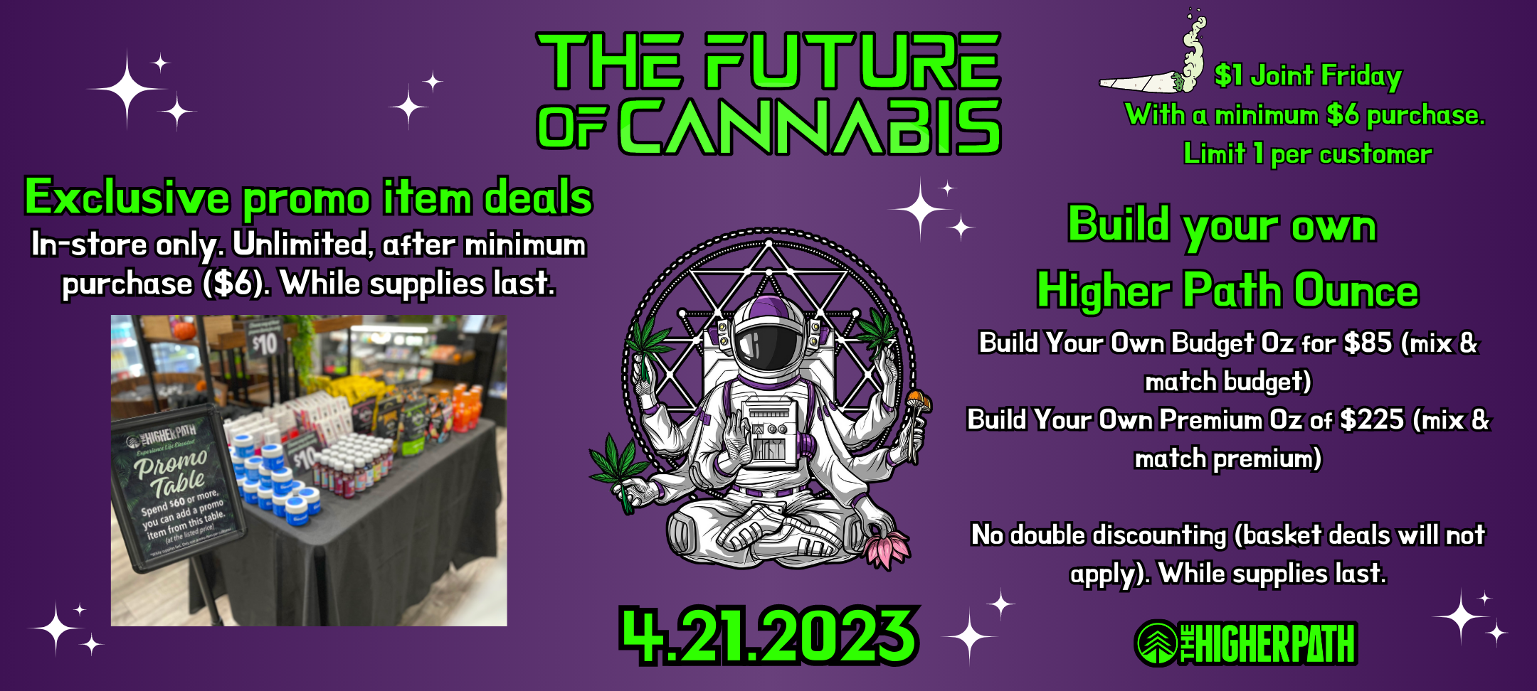 Promotional graphic for The Higher Path cannabis dispensary titled The Future of Cannabis, featuring exclusive in-store promo item deals, $1 Joint Friday, build-your-own ounce offers, a meditating astronaut illustration, and the event date 4/21/2023 on a purple background.