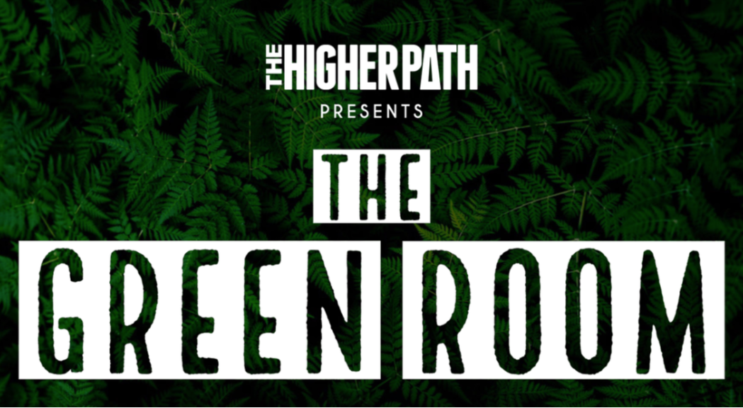 Green fern background with overlaid text reading ‘The Higher Path Presents: The Green Room.’